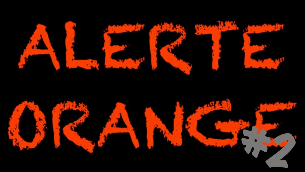 Alerte orange #2